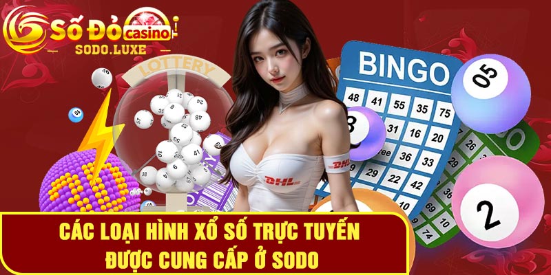 Các loại hình xổ số trực tuyến được cung cấp ở Sodo