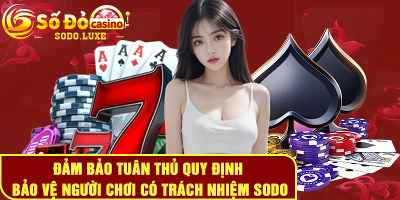 Đảm bảo tuân thủ quy định bảo vệ người chơi có trách nhiệm Sodo