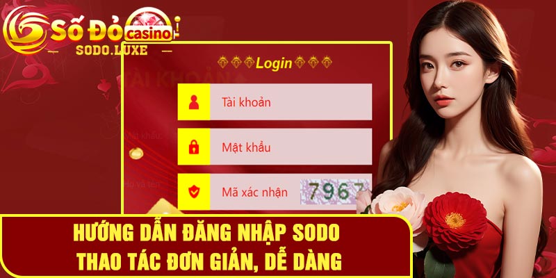 Hướng dẫn đăng nhập Sodo - Thao tác đơn giản, dễ dàng