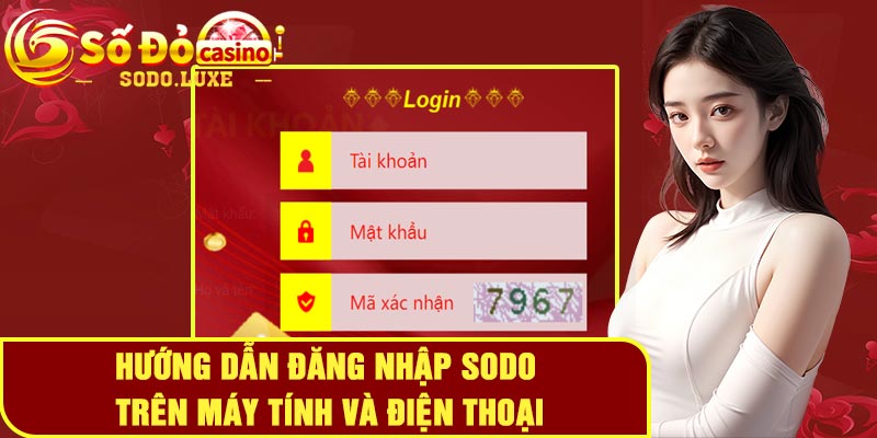 Hướng dẫn đăng nhập Sodo trên máy tính và điện thoại