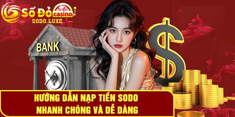 Hướng dẫn nạp tiền Sodo nhanh chóng và dễ dàng