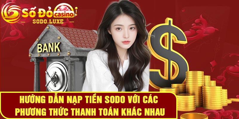 Hướng dẫn nạp tiền Sodo với các phương thức thanh toán khác nhau