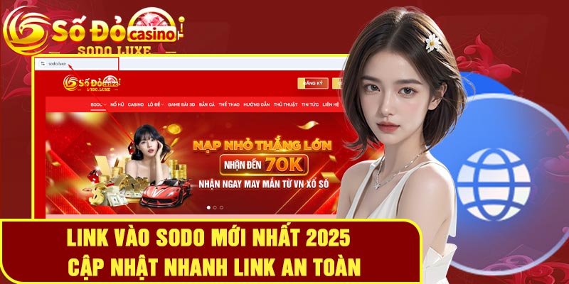 Link Vào Sodo Mới Nhất 2025 – Cập Nhật Nhanh Link An Toàn