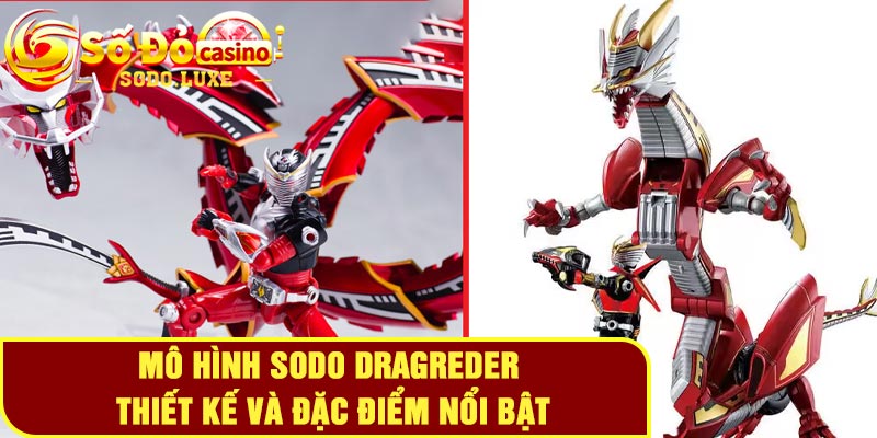 Mô hình SODO Dragreder – Thiết kế và đặc điểm nổi bật