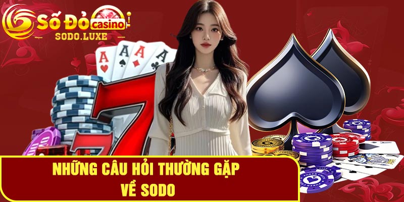 Những Câu Hỏi Thường Gặp Về Sodo